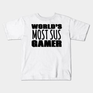 World's Most Sus Gamer Kids T-Shirt